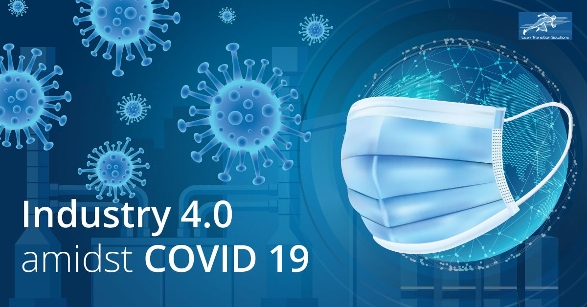 Industry 4.0 amidst COVID 19
